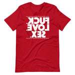 FUCK.LOVE.SEX.  Red T-Shirt